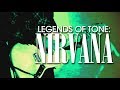 Legends of Tone: Nirvana