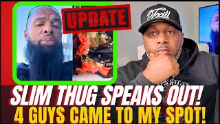 Slim Thug Send a Message To The 4 Guys Who Broke in His Spot!