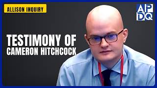Testimony of Cameron Hitchcock | Allison Inquiry