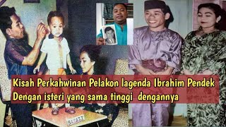 Kisah Perkahwinan Pelakon lagenda Ibrahim Pendek Dengan isteri yang sama tinggi  dengannya