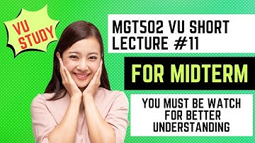 mgt502 lecture no11,organizational behavior short lecture series for midterm mgt502, @VuStudyYoutube