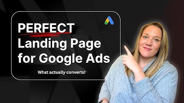 How To Create A Perfect Landing Page For Google Ads