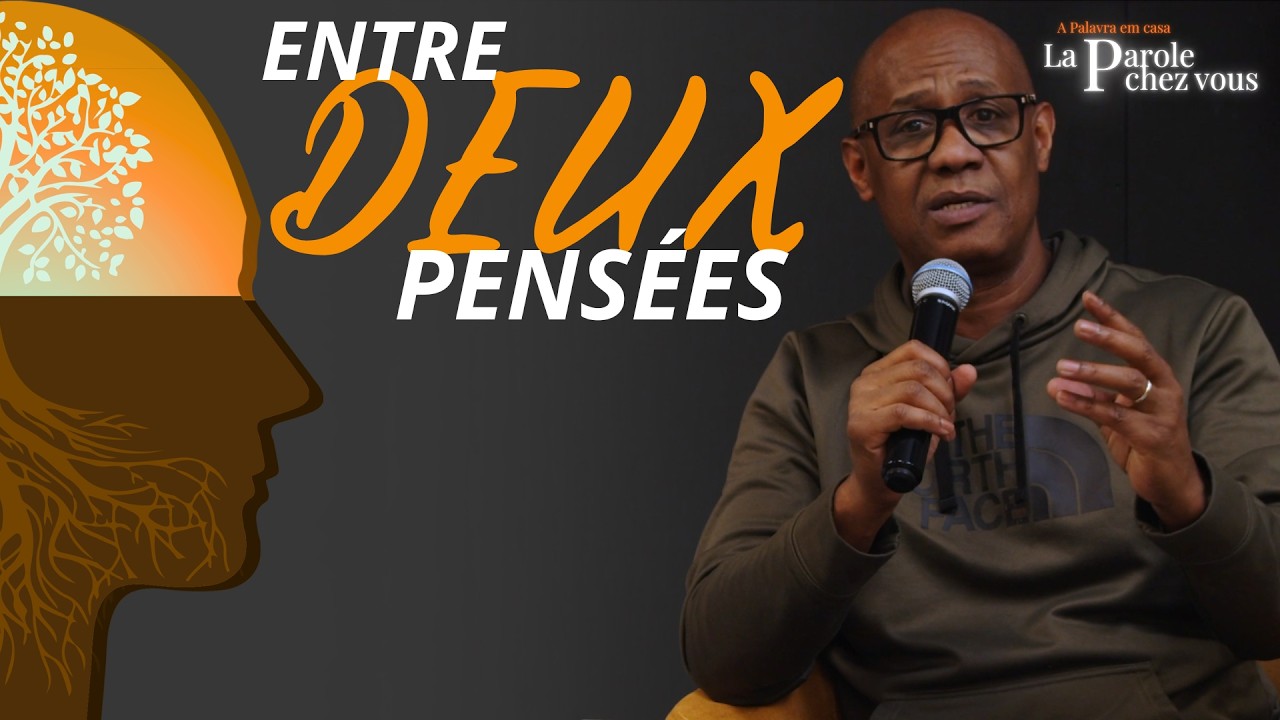 Entre deux pensées // La Parole Chez Vous \\ Euclides Gomes