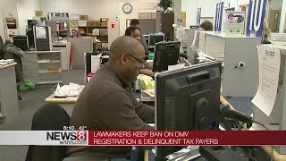 Lawmakers keep ban on DMV registration and delinquent tax payers