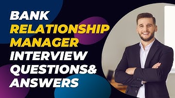 Bank Relationship Manager Interview Questions and Answers for 2025 [New]| Banking Jobs Interview
