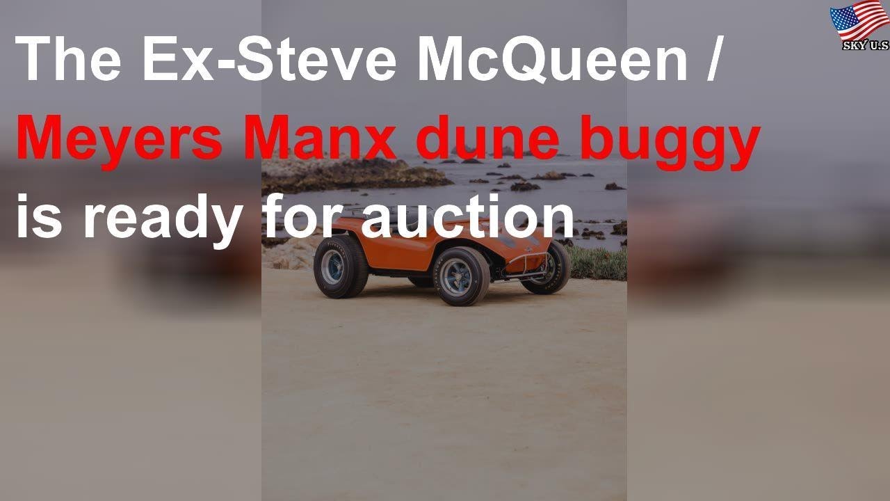 The Ex-Steve McQueen / Meyers Manx dune buggy is ready for auction
