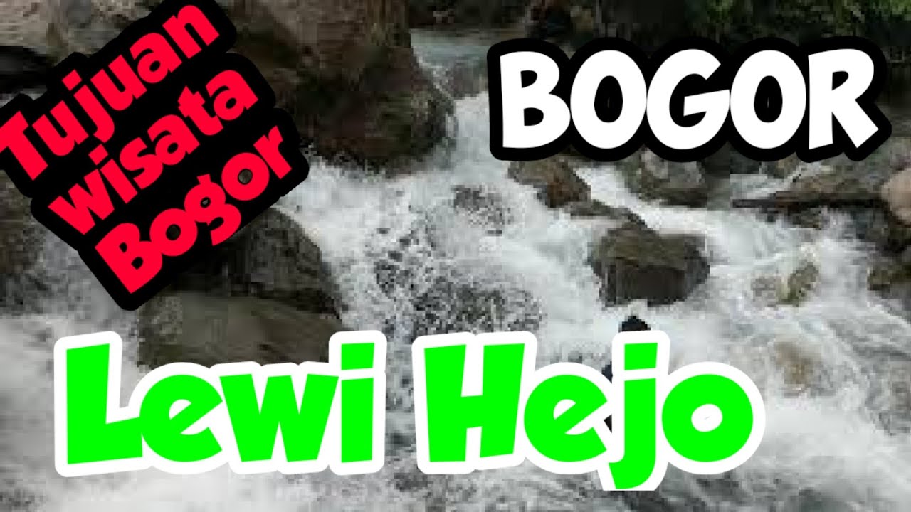 Tujuan Wisata di Bogor Curug Leuwi Hejo,