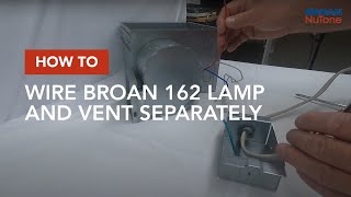 How to Wire Broan 162 Lamp and Vent Separately - YouTube
