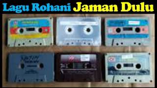 Lagu Rohani Era 80an \u0026 90an | Lagu Rohani Jadul | Lagu Rohani Lawas | Lagu Rohani Tempo Dulu