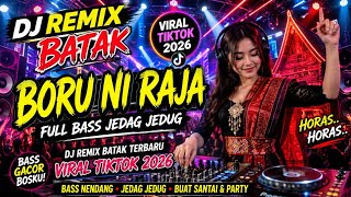 DJ Remix Batak BORU NI RAJA 🔥 Latest Full Bass Jedag Jedug 2026 | Most Viral TikTok Search
