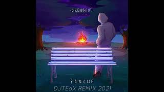 Grenbaud - Panche (DjTEoX Remix 2021)