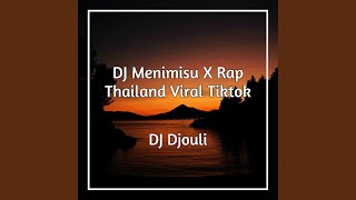 DJ Menimisu X Rap Thailand Viral Tiktok