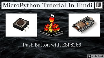 7. Push Button with ESP8266 | MicroPython Tutorial In Hindi