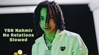 YBN Nahmir - No Relations (Slowed)