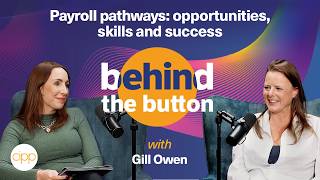 Payroll pathways: opportunities, skills and success - Gillian Owen on Behind the Button NEW
