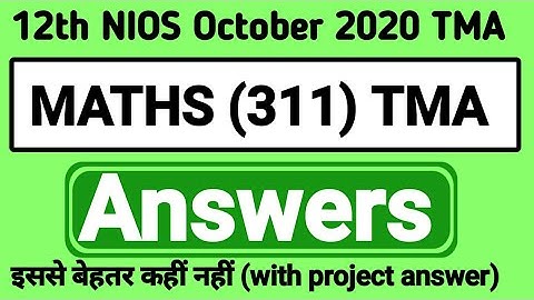 12th (NIOS) Maths (311) Solve TMA October 2020 (Answers with project question) BY PI STUDY