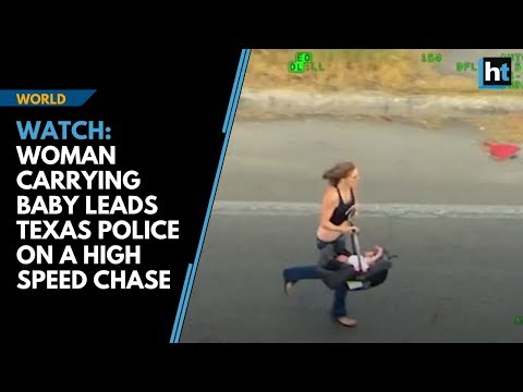 Watch: Woman carrying baby leads Texas cops on a high-speed chase - Watch: Woman carrying baby leads Texas cops on a high-speed chase