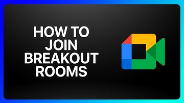 How To Join Breakout Rooms In Google Meet Tutorial