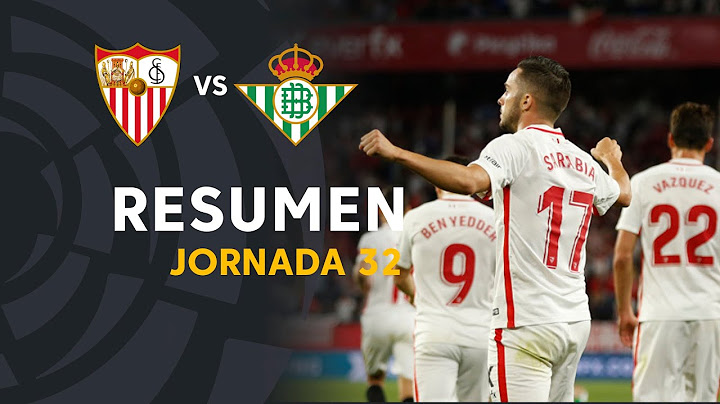Resumen de Sevilla FC vs Real Betis (3-2)