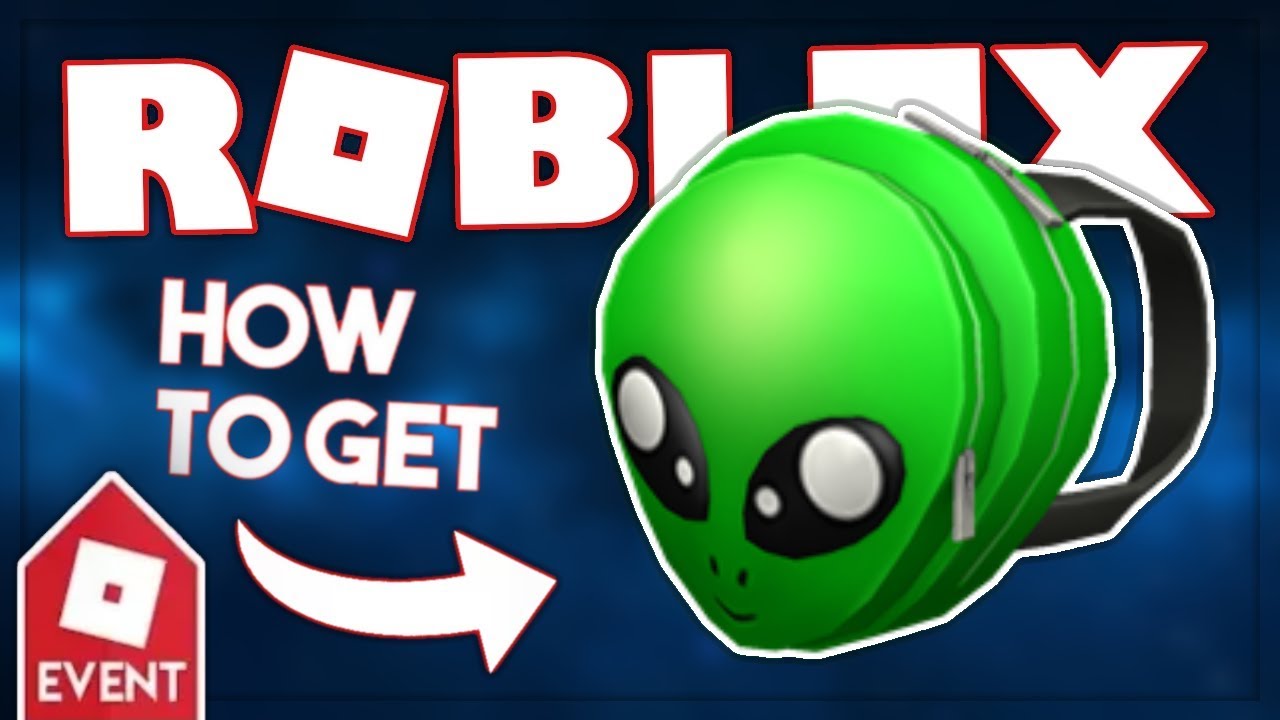 [EVENT] HOW TO GET THE ALIEN BACKPACK ROBLOX UNIVERSE EVENT 2018