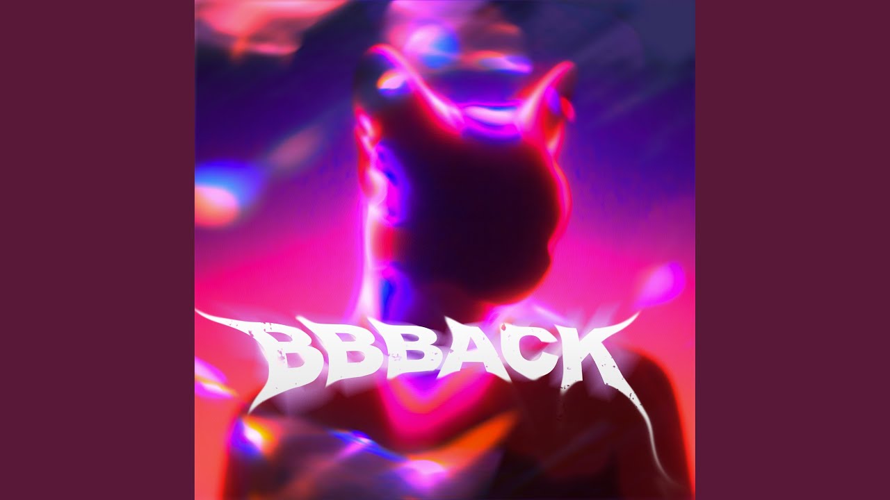 Watch BBBACK on YouTube Watch BBBACK on YouTube