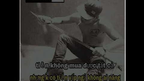 Tiền không mua đc tất cả nhưng vấp ngả k ai nâng