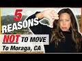Do not move to moraga california  5 reasons why  ep 173