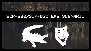 SCP-682 / SCP-035: EAS Scenario