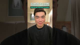 3 TAKTIK JITU NINGKATIN PRODUKTIFITAS KAMU!