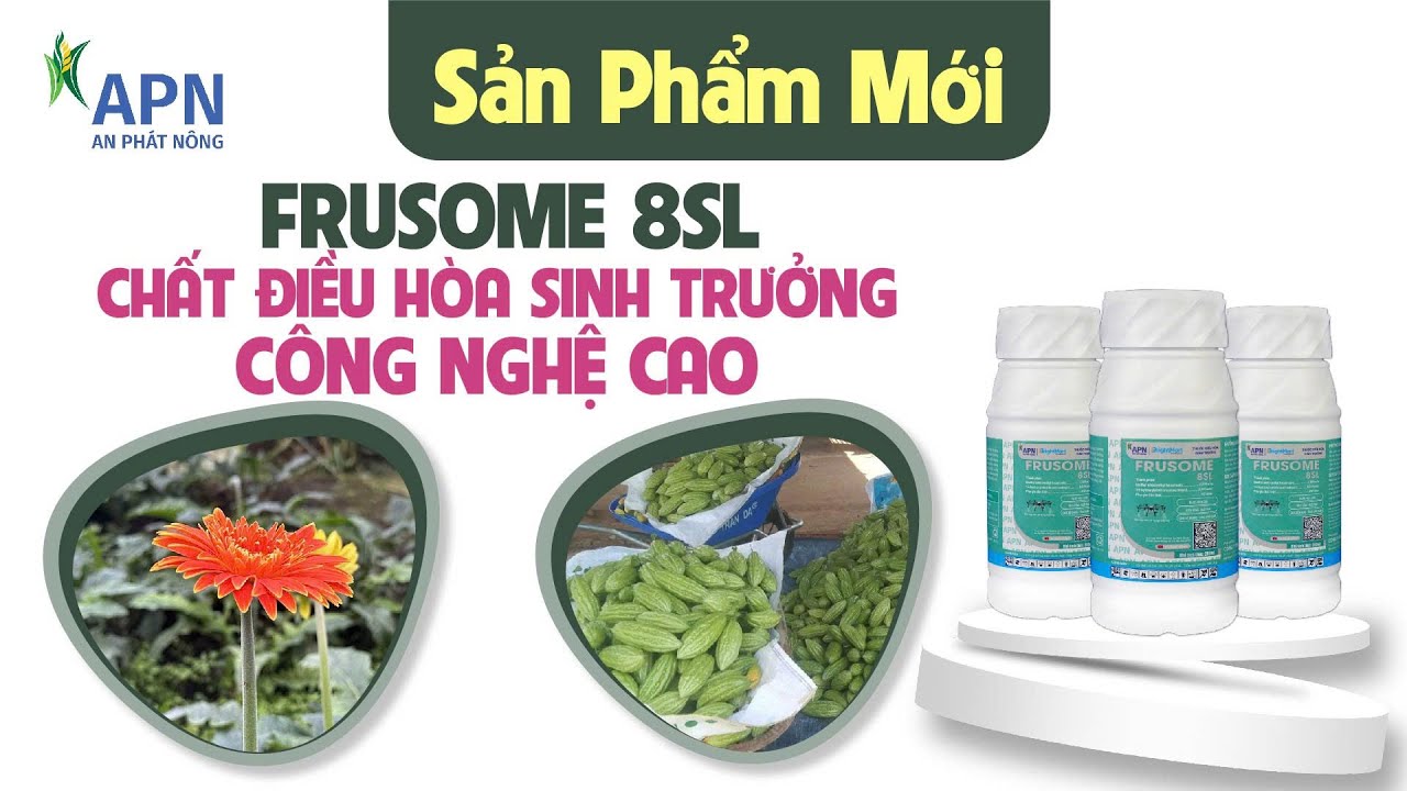 APN - CHẤT ĐIỀU HÒA SINH TRƯỞNG THẾ HỆ MỚI FRUSOME | SẢN PHẨM ĐA CÔNG DỤNG