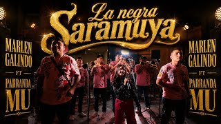 Negra Saramuya Marlen Galindo Ft Parranda Mu