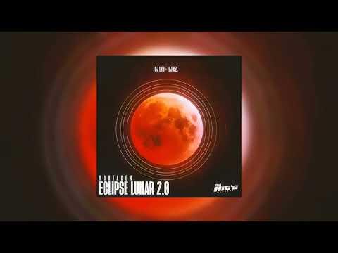 MONTAGEM ECLIPSE LUNAR 2.0 - DJ LK3 & DJ GZL