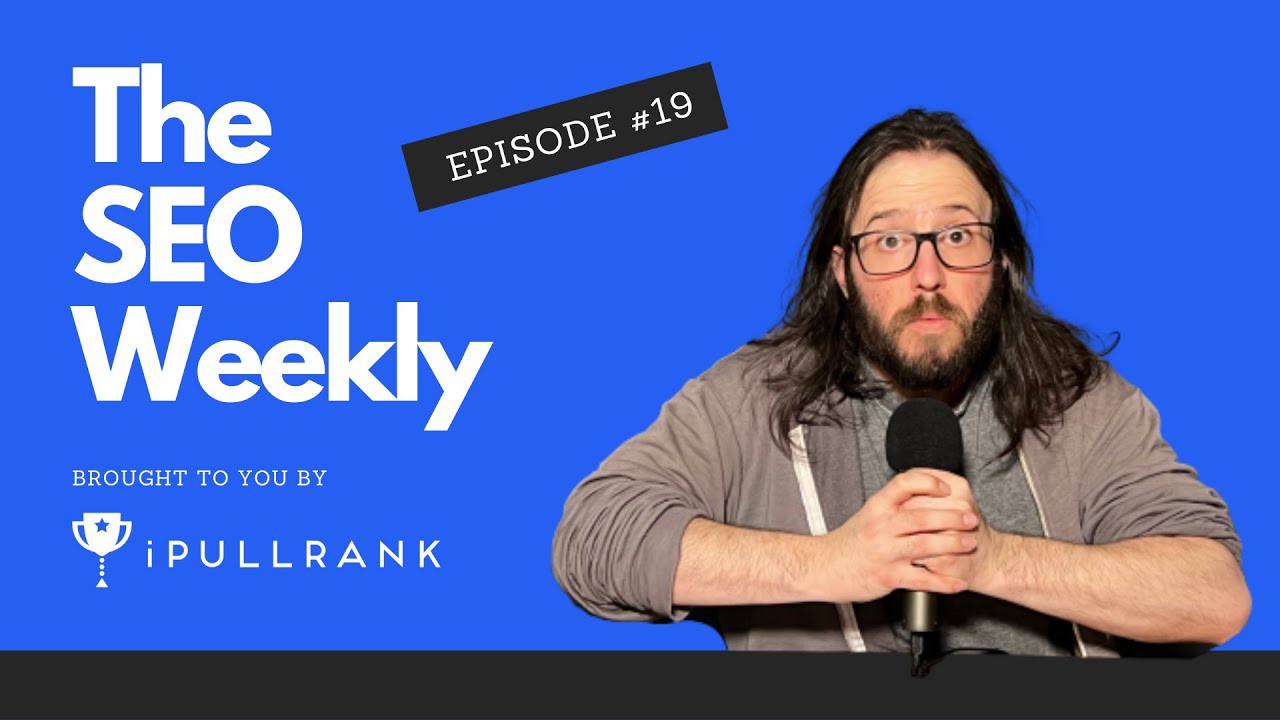 Page Experience for Desktop GSC Measurement | The SEO Weekly - Episode 19