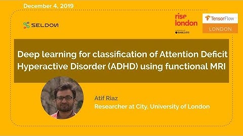 TensorFlow London:  Deep learning for classification of Attention Deficit Hyperactive Disorder