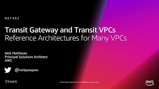 AWS re:Invent 2018: [NEW LAUNCH] AWS Transit Gateway & Transit VPCs, Ref Arch for Many VPCs (NET402)