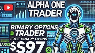 Alpha One Trader: Free Binary Options Bot Earns $97 in 10 Minutes
