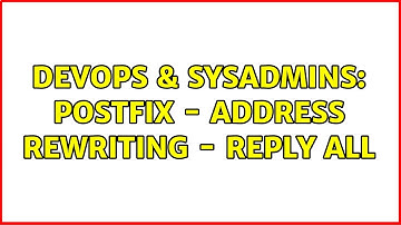 DevOps & SysAdmins: Postfix - address rewriting - reply all