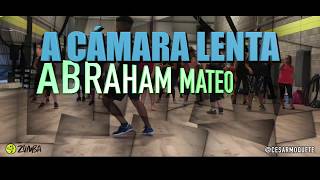 Abraham Mateo - A Cámara Lenta Zumba by Cesar Moquete