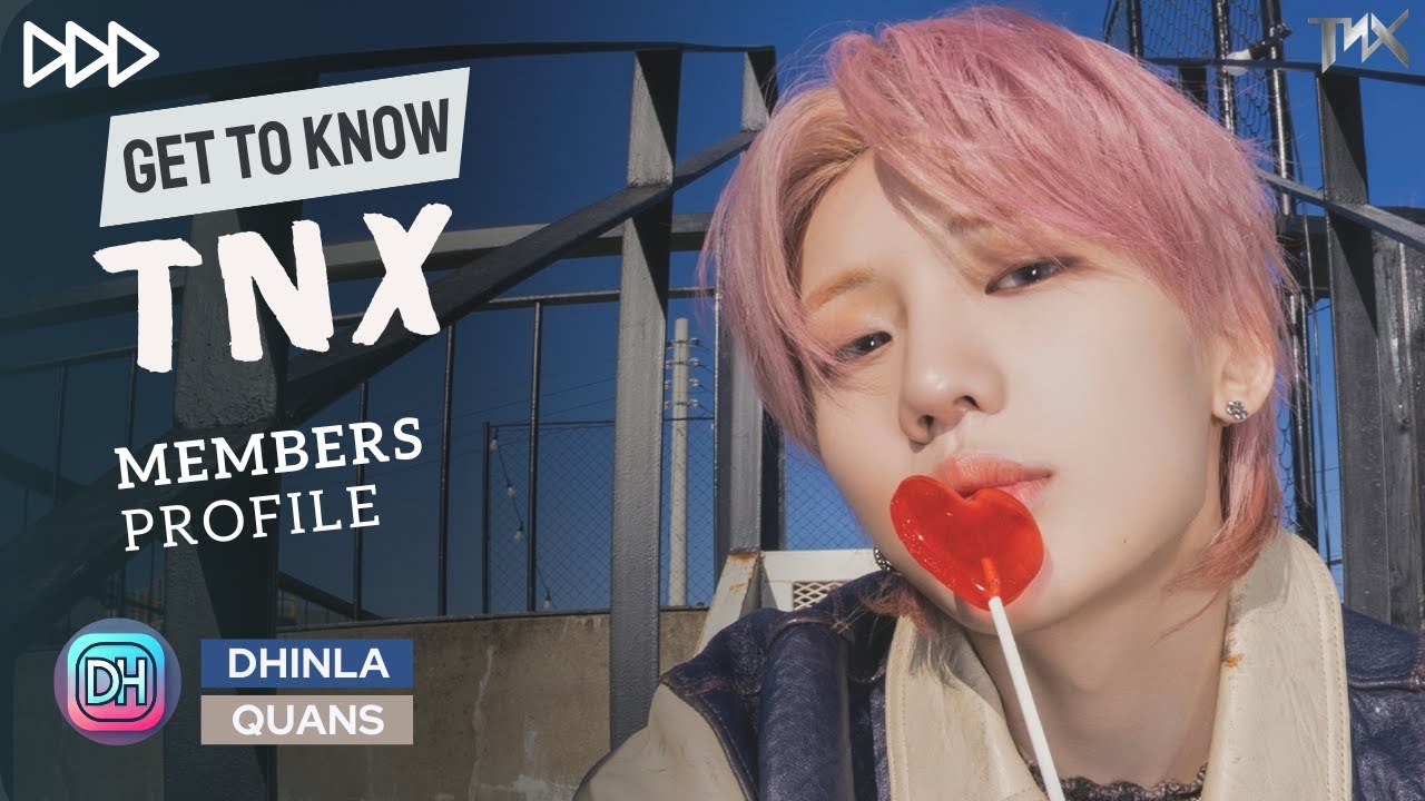 TNX (티엔엑스) MEMBERS PROFILE & FACTS [GET TO KNOW K-POP BOY