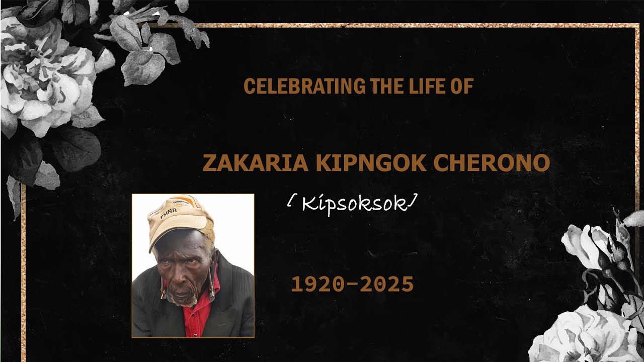 CELEBRATING THE LIFE WELL LIVED OF || ZAKARIA KIPNGOK CHERONO [ KIPSOKSOK]