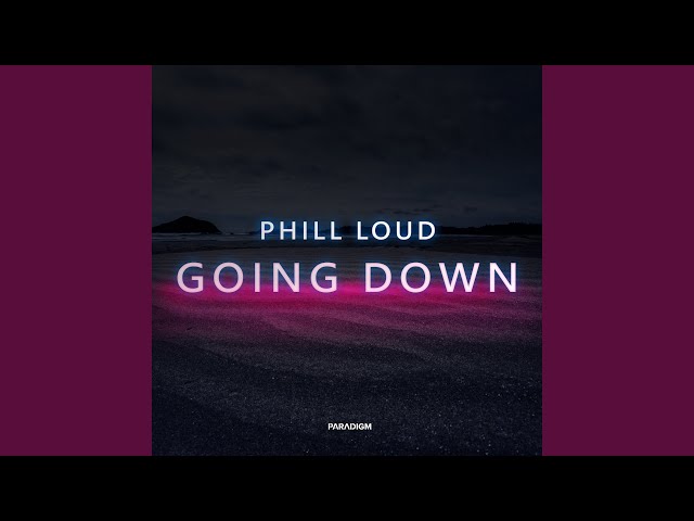 Phill Loud - Going Down