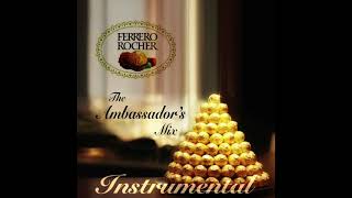 Ferrero Rocher Theme Music - Full Version (The Ambassador's Mix - Instrumental)