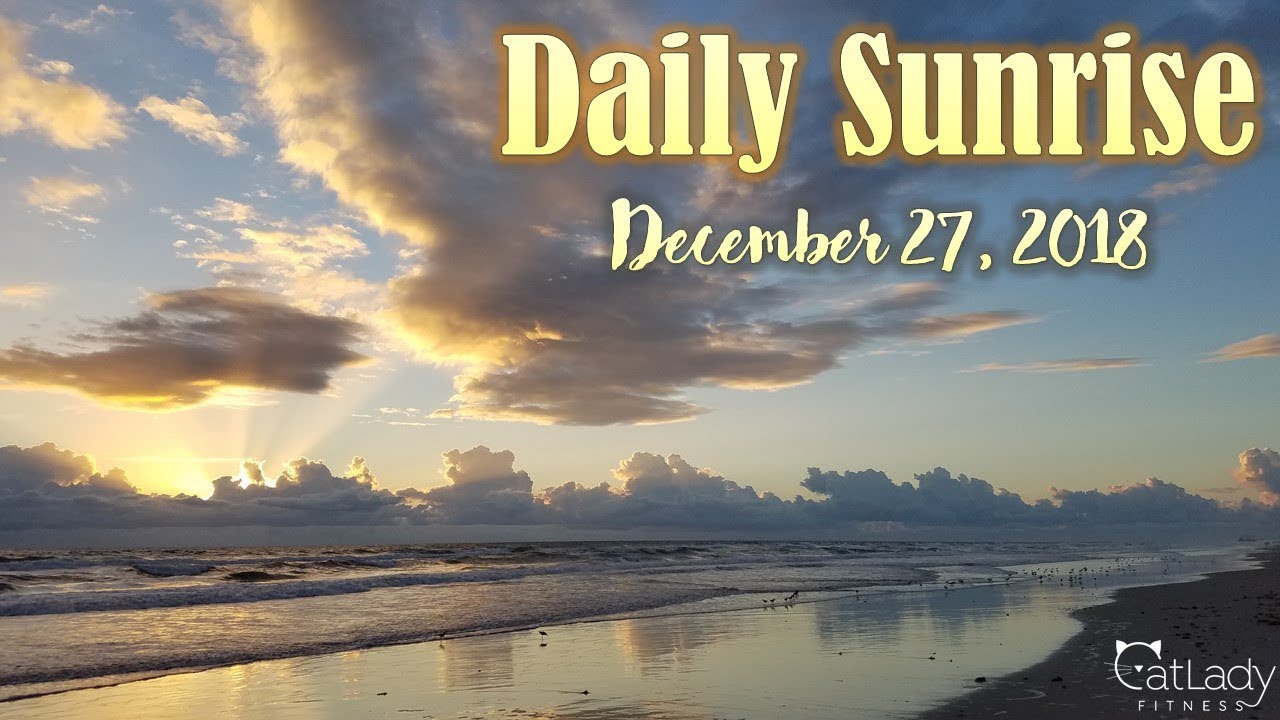 relaxing nature sounds beach Daily sunrise on the beach (rain or shine!) - December 27, 2018
