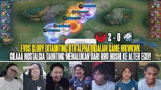 EVOS GLORY DITAUNTING RECALL BARIS BTR ALPHA!! REAKSI STREAMER BTR ALPHA 2-0 EVOS GLORY MPL ID S13!