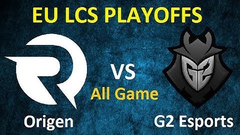 Origen vs G2 Esports Grand Final Highlights EU LCS Spring Split 2016 | All Games