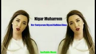 Nigar Muharrem - Her Seviyorum Diyeni Kalbine Alma #azerbaycan Resimi