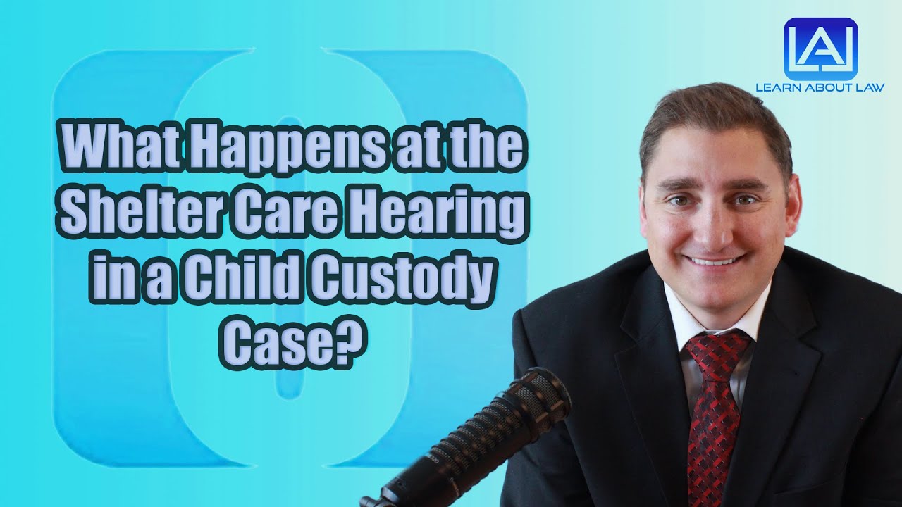 What Happens at the Shelter Care Hearing in a Child Custody Case