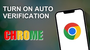 How to Turn ON Auto Verification on Google Chrome