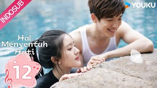[INDO SUB] Hal Menyentuh Hati (I Hear You)  EP12 | Zhao Lusi, Wang Yilun | YOUKU Indonesia