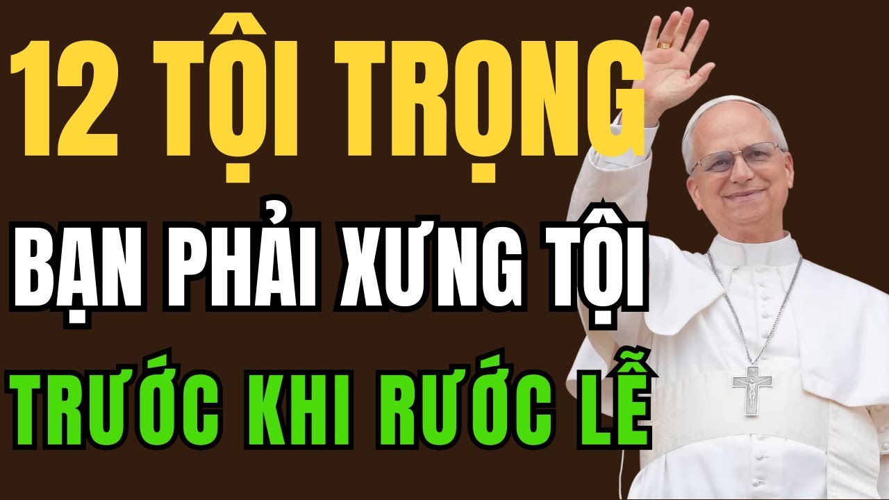 Đừng Rước Lễ Nếu Chưa Biết 12 Tội Trọng Này – Lời Cảnh Tỉnh Cho Mọi Tín Hữu